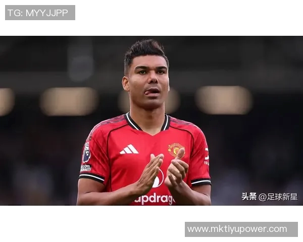 曼联计划续约卡塞米罗但需降薪以达成协议 曼联计划续约卡塞米罗但需降薪以达成协议